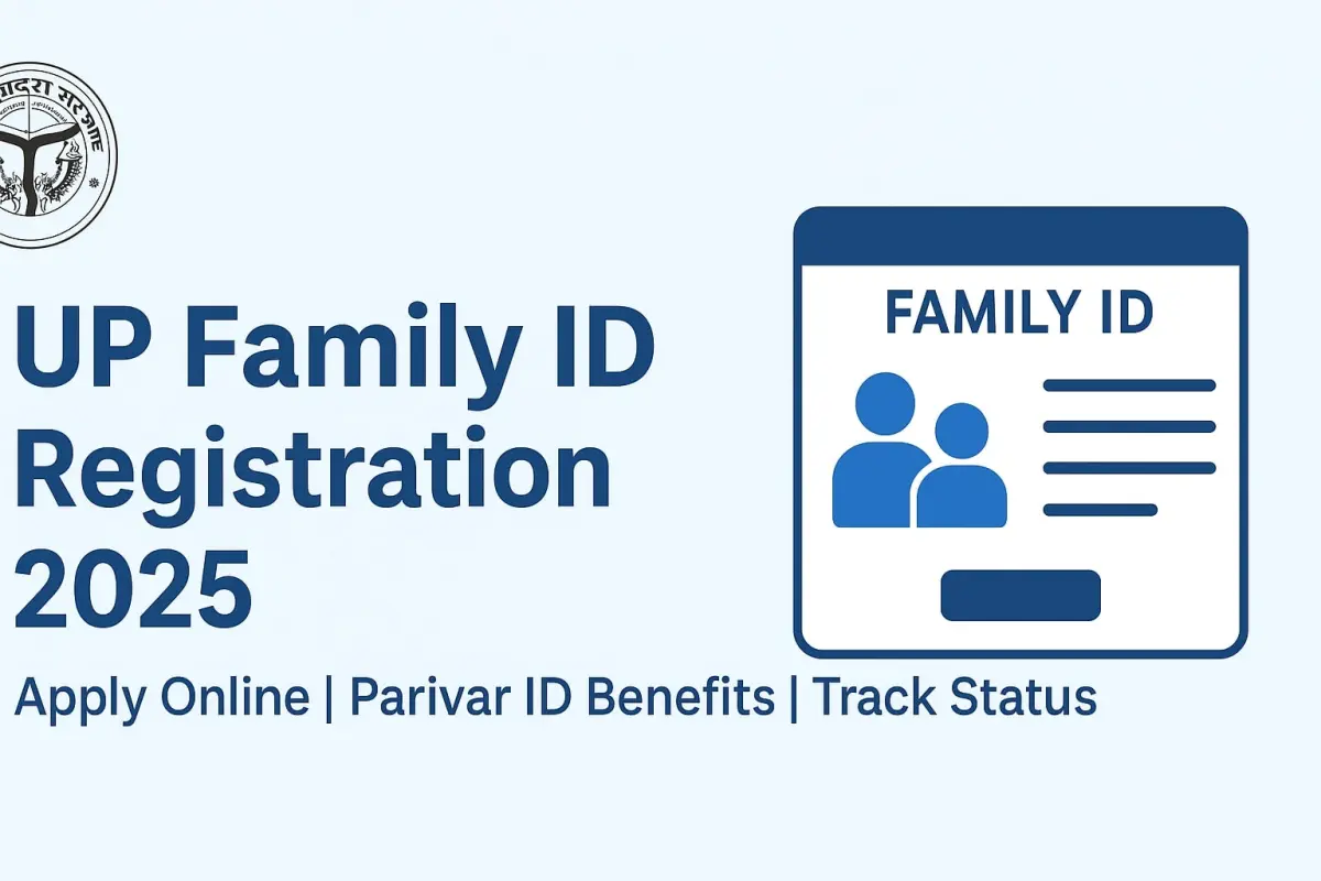 UP Family ID 2025, Parivar ID Registration, UP Family ID Apply Online, Family ID Benefits, UP Family ID Portal, Uttar Pradesh Family ID, Parivar ID Status, UP Parivar ID Passbook, familyid.up.gov.in, Family ID Online Registration